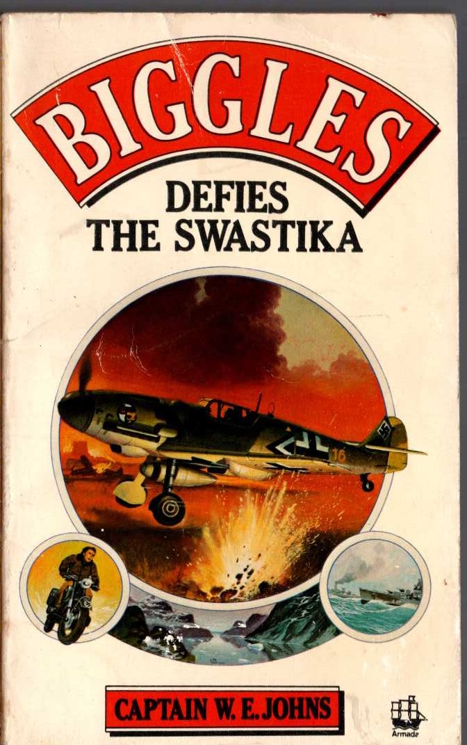 Captain W.E. Johns  BIGGLES DEFIES THE SWASTIKA front book cover image