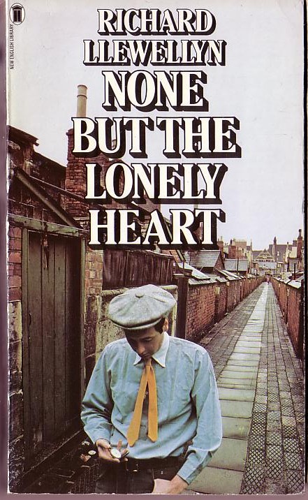 Richard Llewellyn  NONE BUT THE LONELY HEART front book cover image