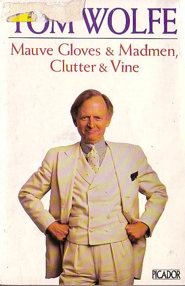 Tom Wolfe  MAUVE GLOVES & MADMEN, CLUTTER & VINE front book cover image