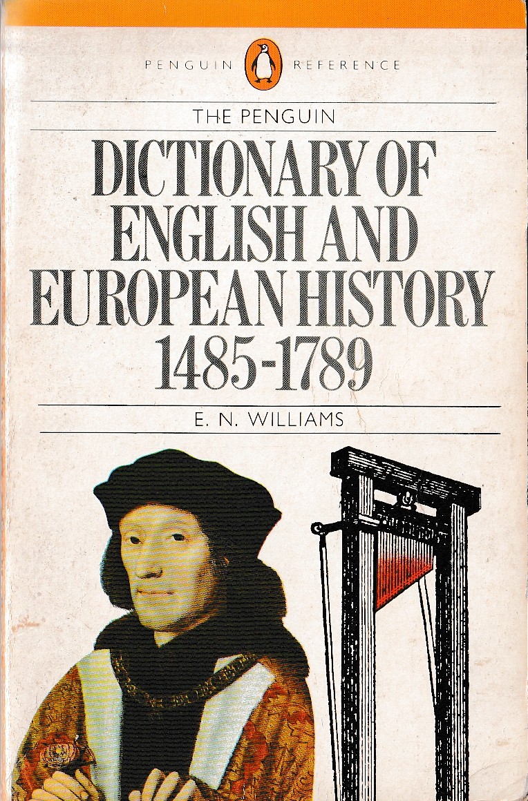 E.N. Williams  THE DICTIONARY OF ENGLISH AND EUROPEAN HISTORY 1485-1789 front book cover image