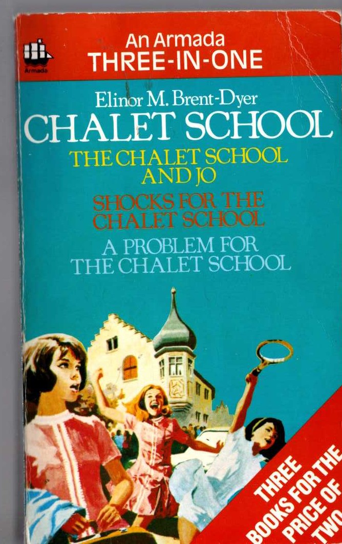 Elinor M. Brent-Dyer  THE CHALET SCHOOL AND JO/ SHOCKS FOR THE CHALET SCHOOL/ A PROBLEM FOR THE CHALET SCHOOL front book cover image