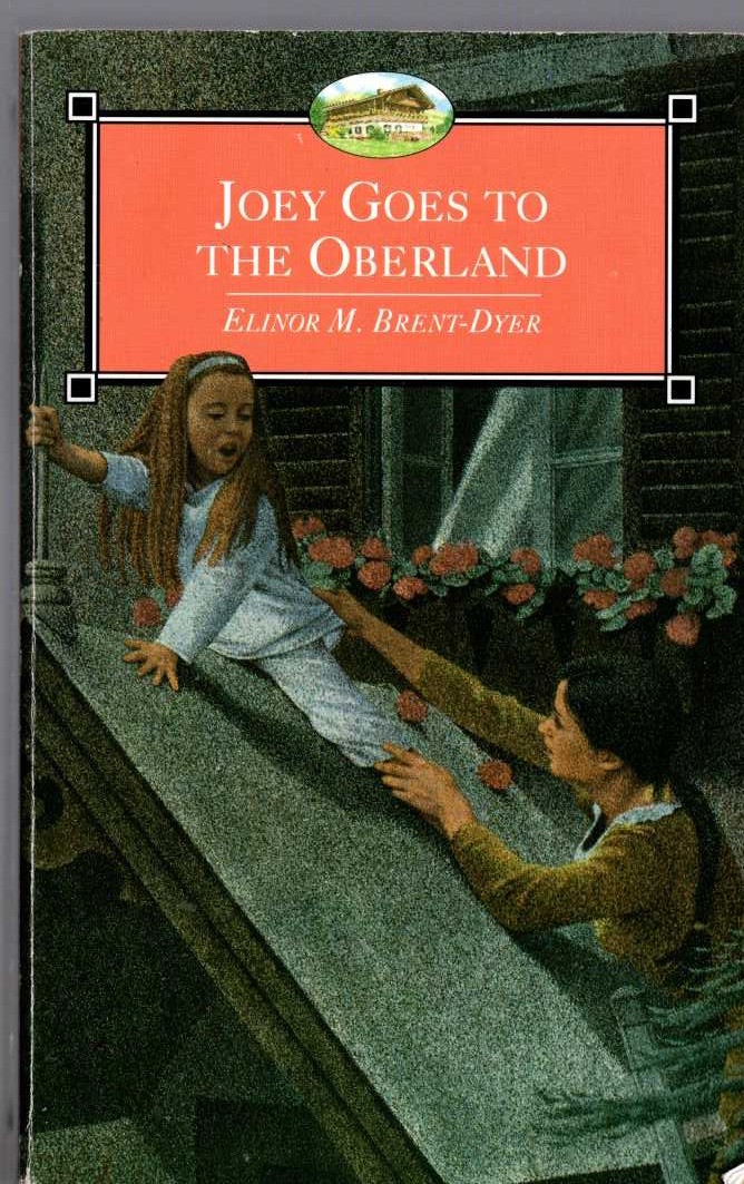 Elinor M. Brent-Dyer  JOEY GOES TO THE OBERLAND front book cover image