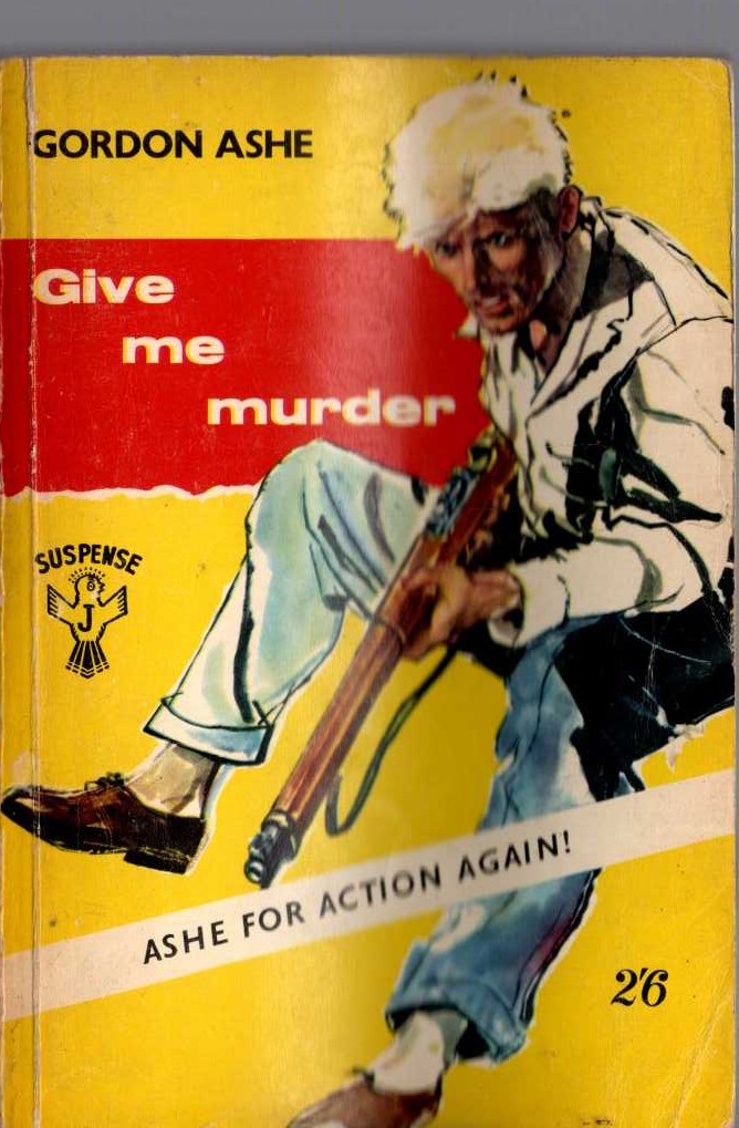 Gordon Ashe  GIVE ME MURDER front book cover image