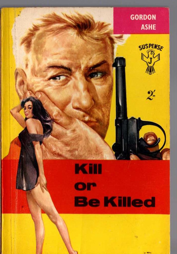 Gordon Ashe  KILL OR BE KILLED front book cover image