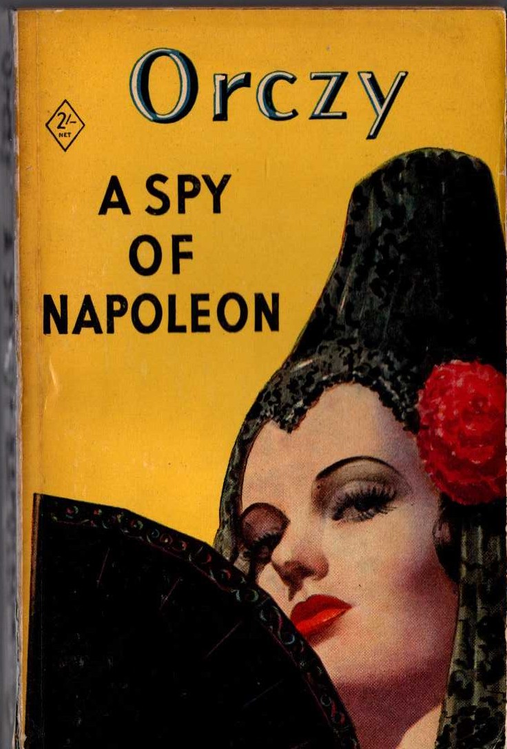 Baroness Orczy  A SPY OF NAPOLEON front book cover image