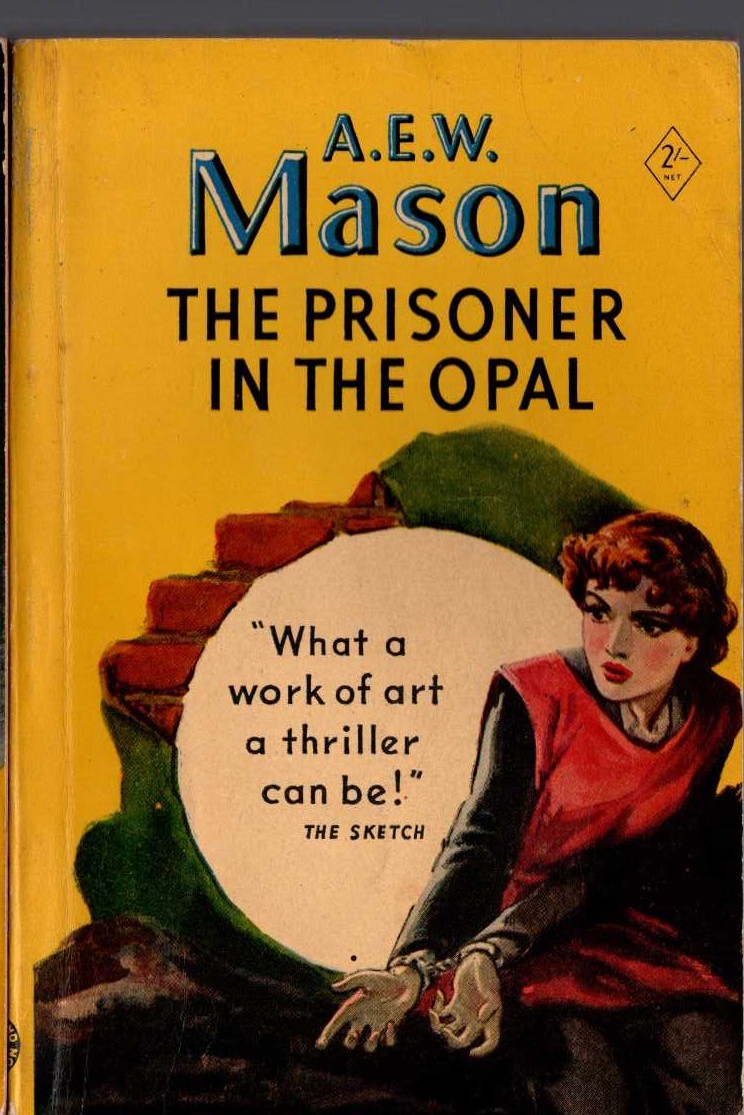 A.E.W. Mason  THE PRISONER IN THE OPAL front book cover image