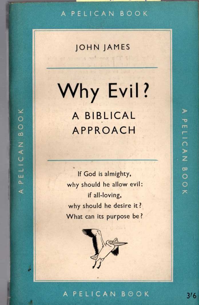 John James  WHY EVIL? A Biblical Approach front book cover image