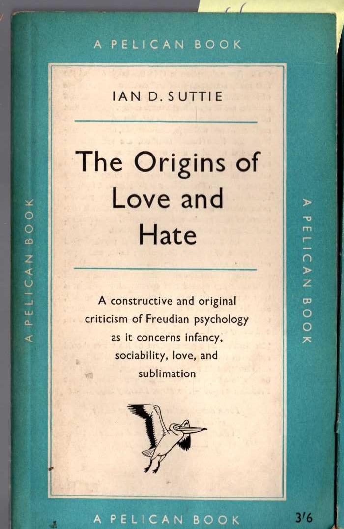 Ian D. Suttie  THE ORIGINS OF LOVE AND HATE front book cover image