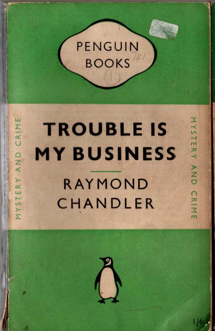 Raymond Chandler  TROUBLE IS MY BUSINESS front book cover image