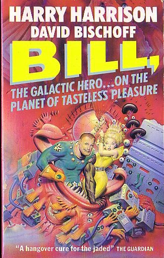 Harry Harrison Bill The Galactic Heroon The Planet Of Tasteless Pleasure Book Cover Scans 4491