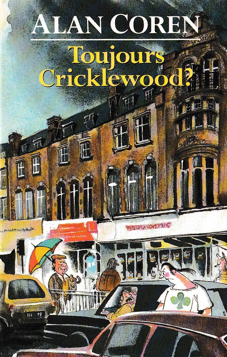 Alan Coren  TOUJOURS CRICKLEWOOD? front book cover image