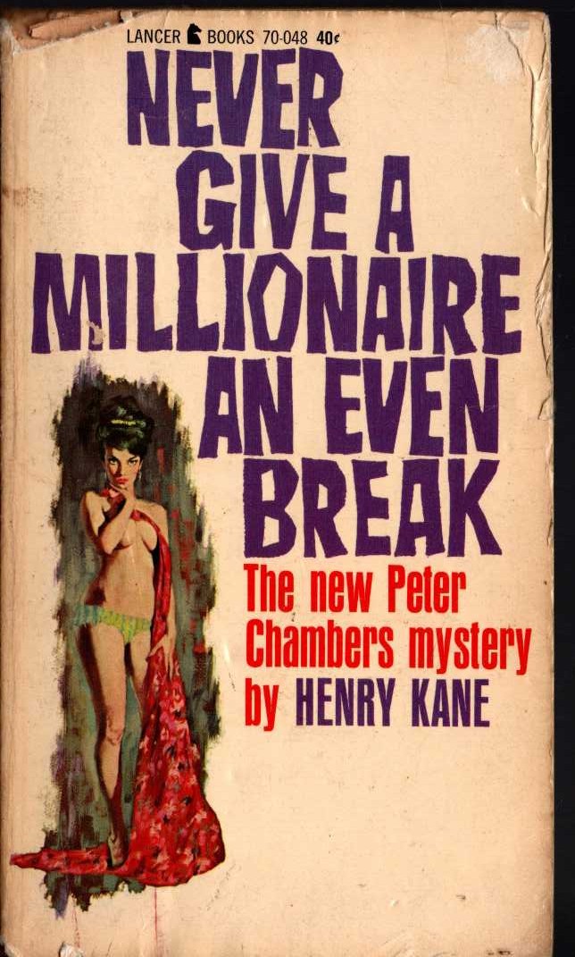 Henry Kane  NEVER GIVE A MILLIONAIRE AN EVEN BREAK front book cover image