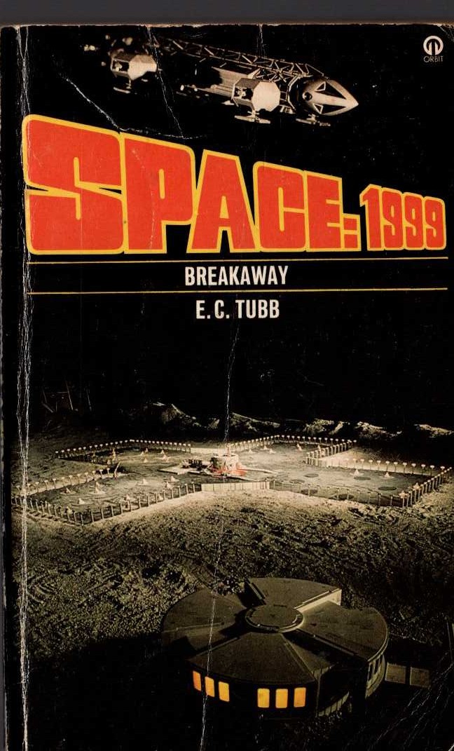 E.C. Tubb  SPACE 1999: BREAKAWAY (TV tie-in) front book cover image