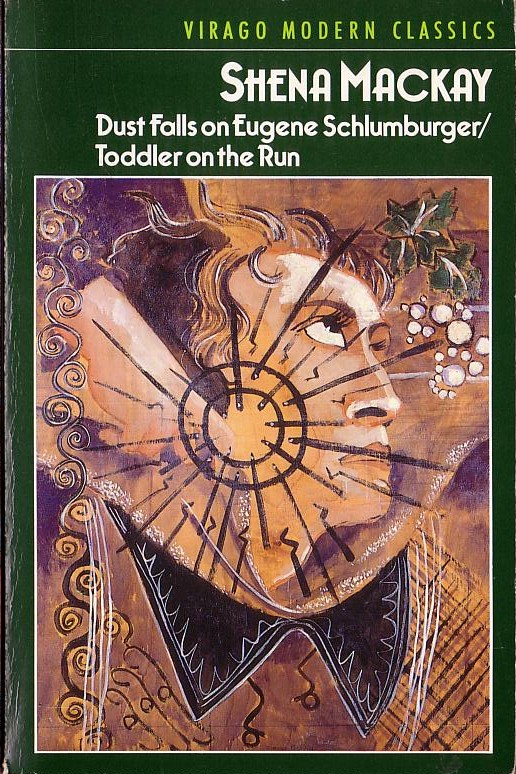 Shena MacKay  DUST FALLS ON EUGENE SCHLUMBURGER/ TODDLER ON THE RUN front book cover image