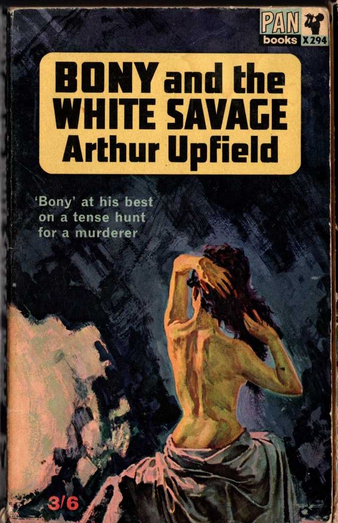 Arthur Upfield  BONY AND THE WHITE SAVAGE front book cover image