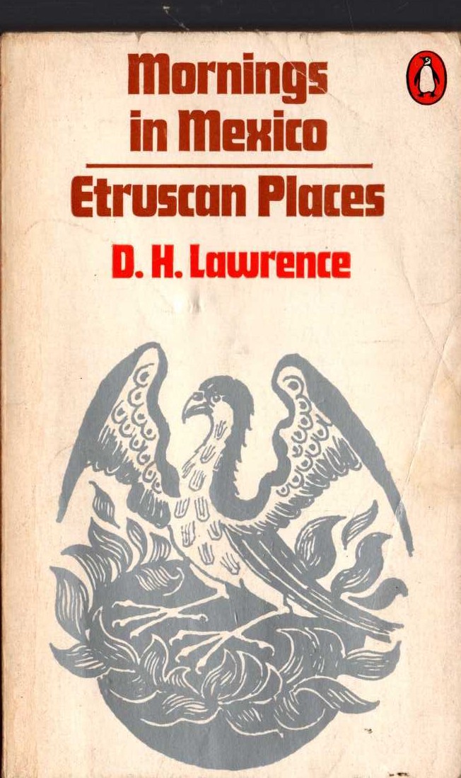 D.H. Lawrence  MORNINGS IN MEXICO and ETRUSCAN PLACES front book cover image