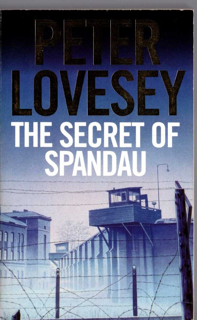 Peter Lovesey  THE SECRET OF SPANDAU front book cover image