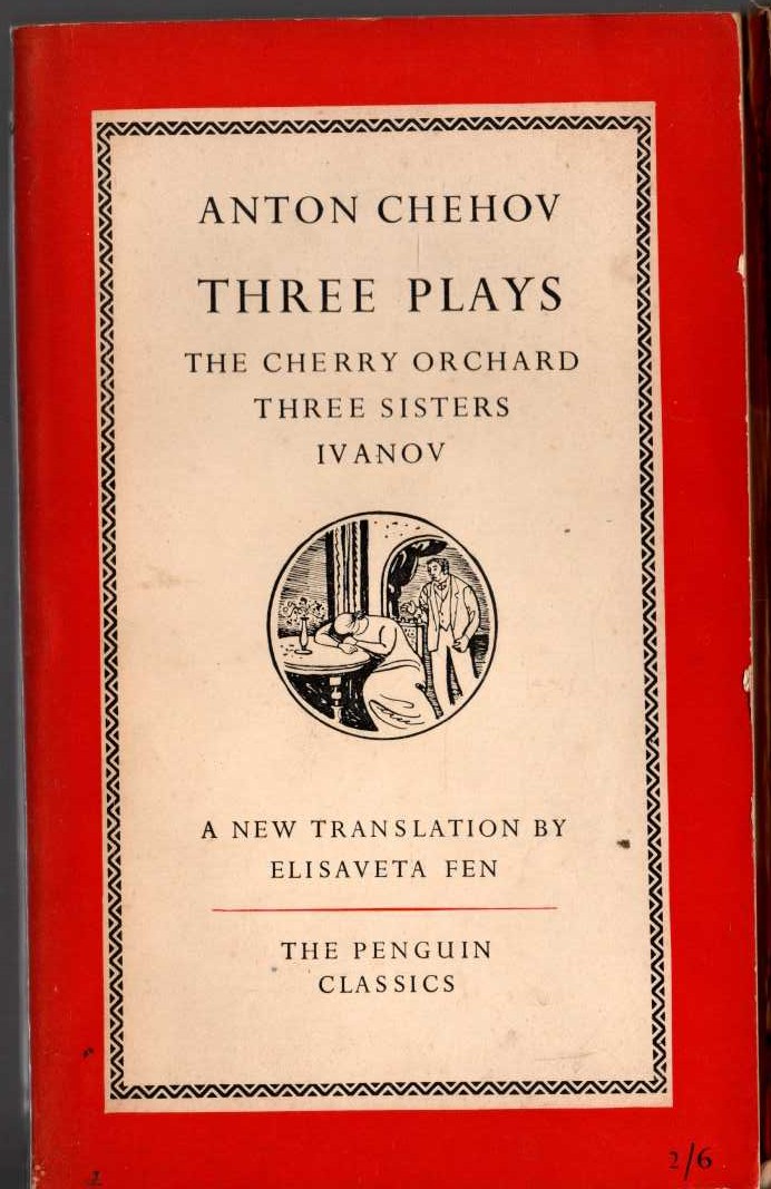 Anton Chekhov  THREE PLAYS: THE CHERRY ORCHARD/ THREE SISTERS/ IVANOV front book cover image