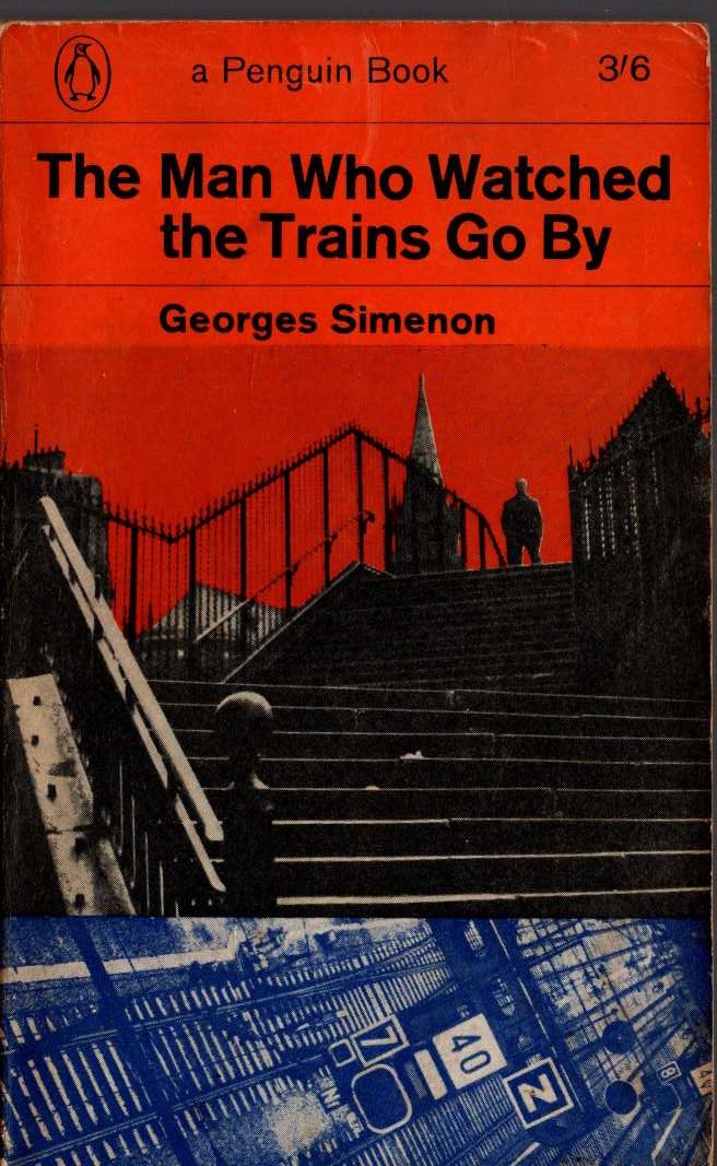 Georges Simenon  THE MAN WHO WATCHED TRAINS GO BY front book cover image