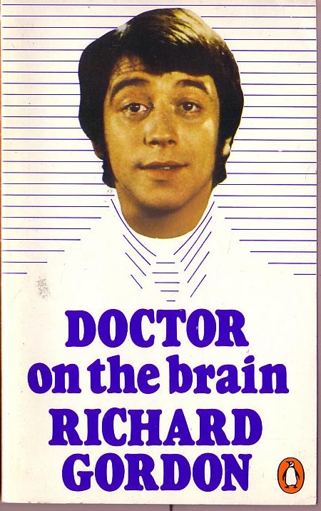 Richard Gordon  DOCTOR ON THE BRAIN (LWT) front book cover image