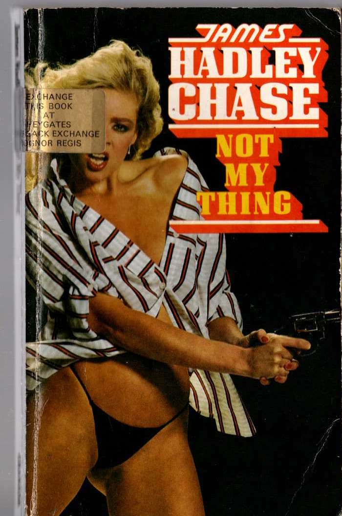 James Hadley Chase  NOT MY THING front book cover image