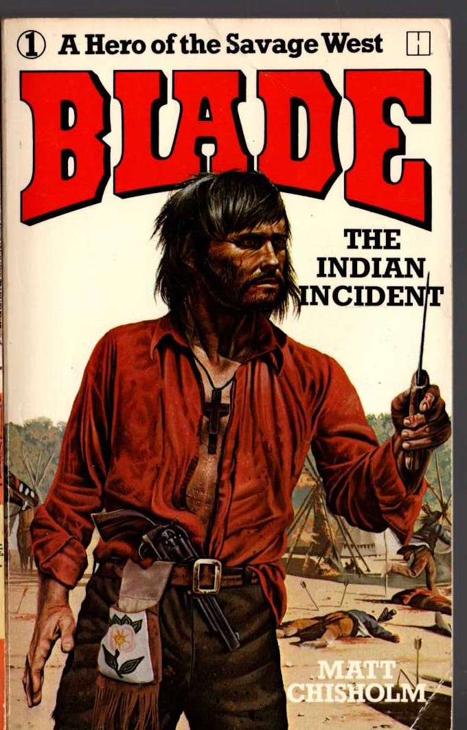 Matt Chisholm  BLADE 1: THE INDIAN INCIDENT front book cover image