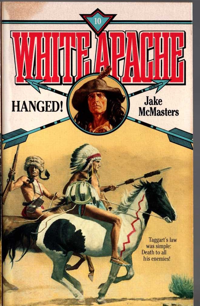 Jake McMasters  WHITE APACHE 10: HANGED! front book cover image